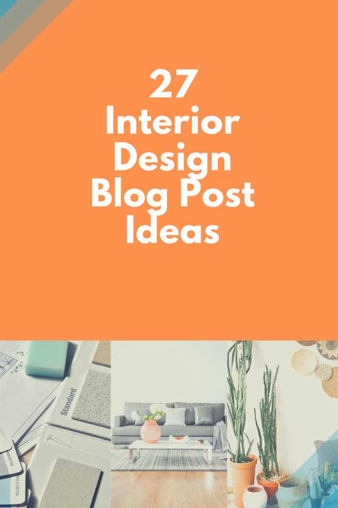 27 Interior Design Blog Post Ideas | Biddrup