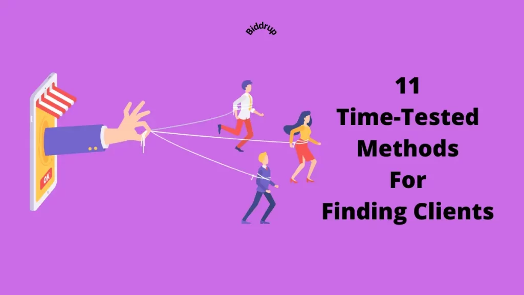 11 Time-Tested Methods For Finding Clients Biddrup