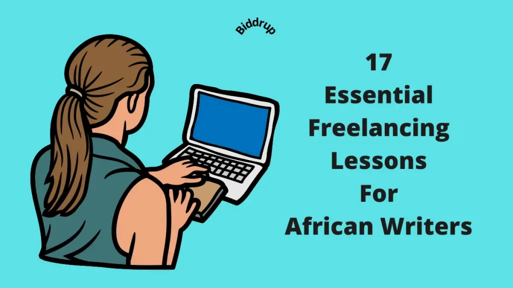 17 Essential Freelancing Lessons For African Writers Biddrup