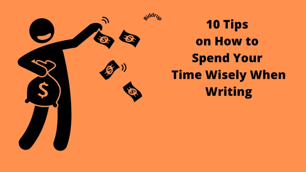 10 Tips on How to Spend Your Time Wisely When Writing