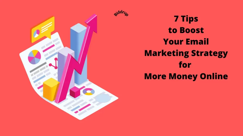 7 Tips to Boost Your Email Marketing Strategy for More Money Online